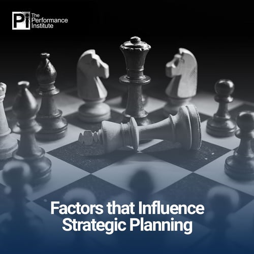 Factors that Influence Strategic Planning in your Organization